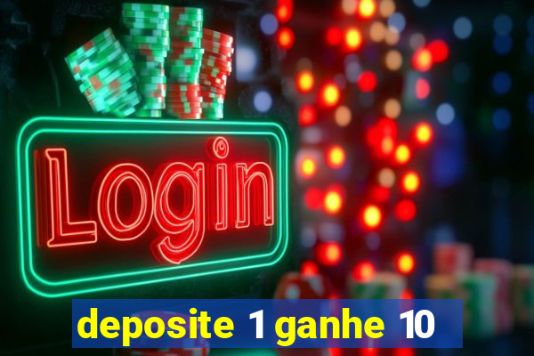 deposite 1 ganhe 10